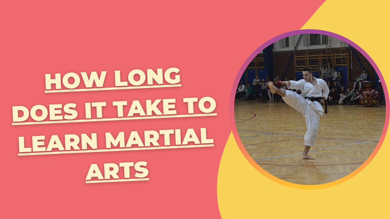 How Long Does It Take to Learn Martial Arts
