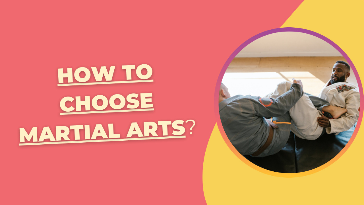 How to Choose Martial Arts